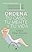 Ordena tu casa, tu mente y tu vida by Leticia Pérez Serrano