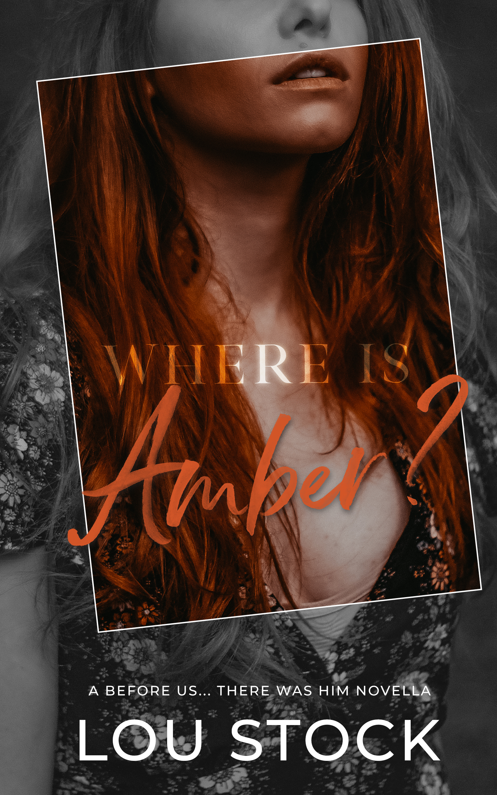 Where is Amber (A Before Us... There was Him Companion  Novella)