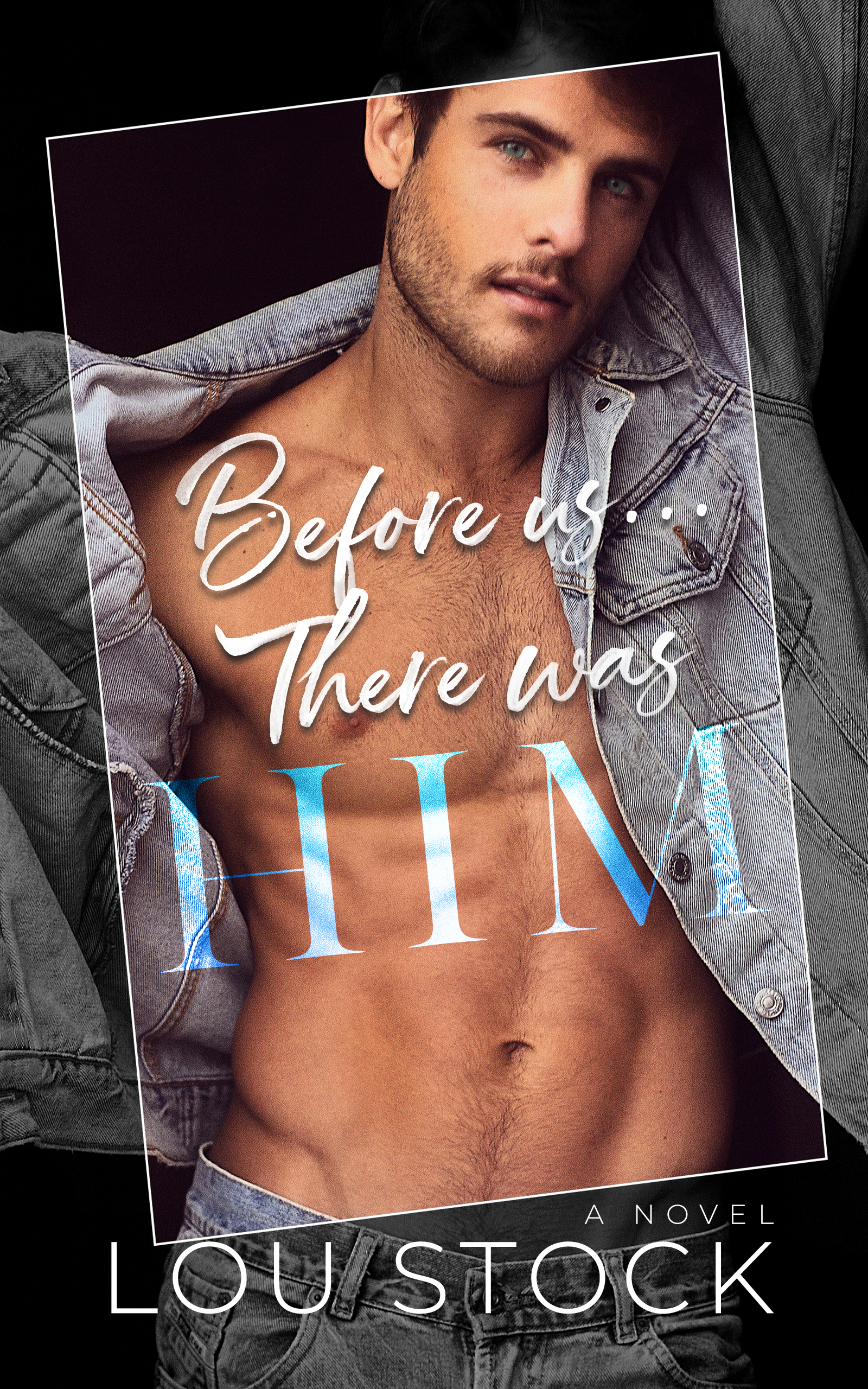 Before Us... There Was Him