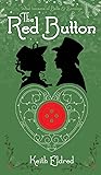The Red Button: The Sweet Romance Prequel to A CHRISTMAS CAROL