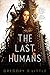 The Last Humans (Mutagen De...