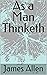 As a Man Thinketh