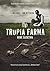 Trupia Farma by William M. Bass