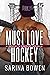 Must Love Hockey by Sarina Bowen