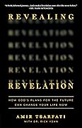 Revealing Revelation: How God's Plans for the Future Can Change Your Life Now