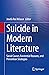 Suicide in Modern Literature: Social Causes, Existential Reasons, and Prevention Strategies