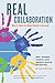 Real Collaboration: What It Takes for Global Health to Succeed (Volume 20) (California/Milbank Books on Health and the Public)