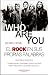Who Are You. El rock en sus propias palabras