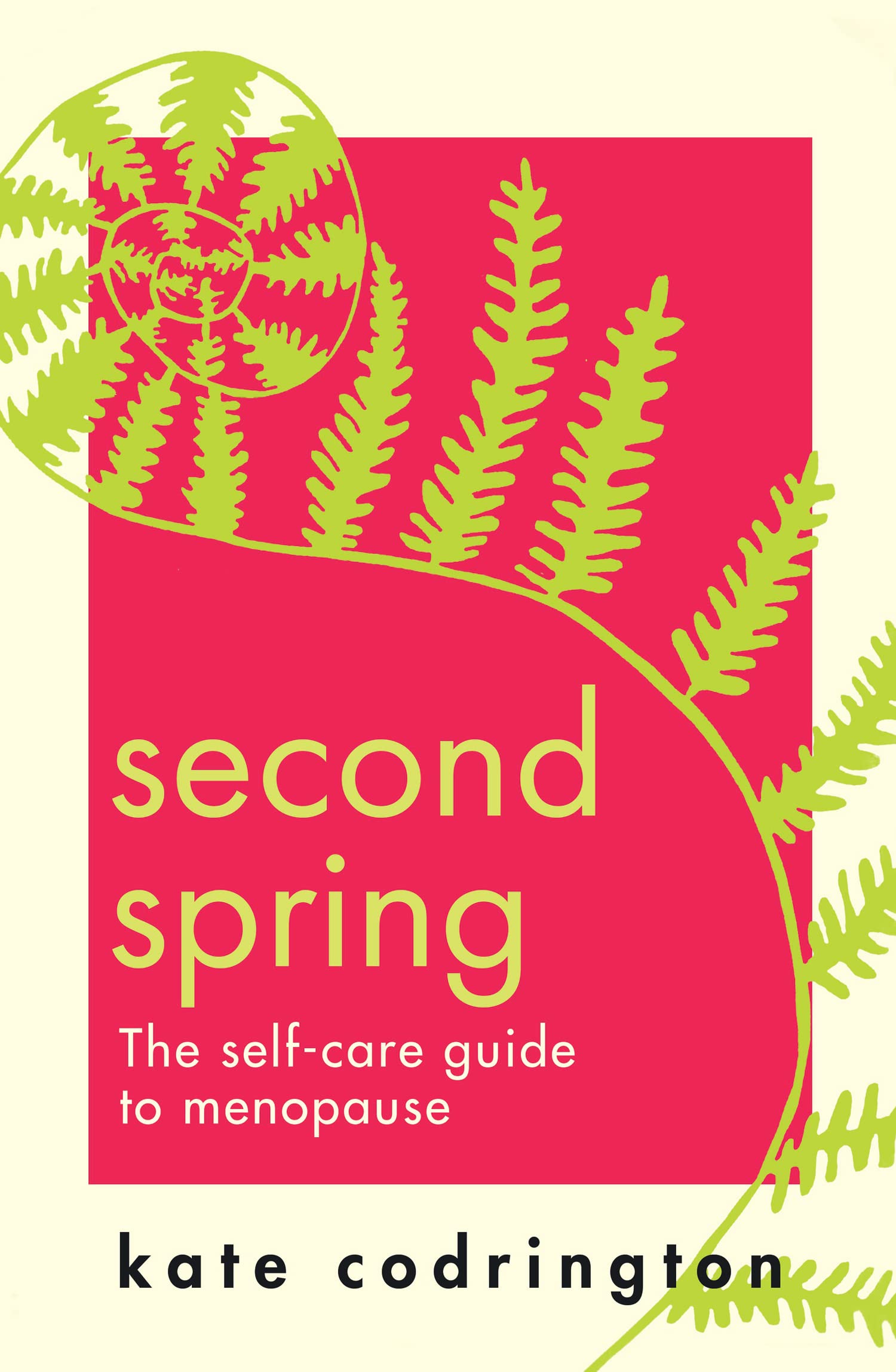 Second Spring: The Self-Care Guide to Menopause (Kindle Edition)