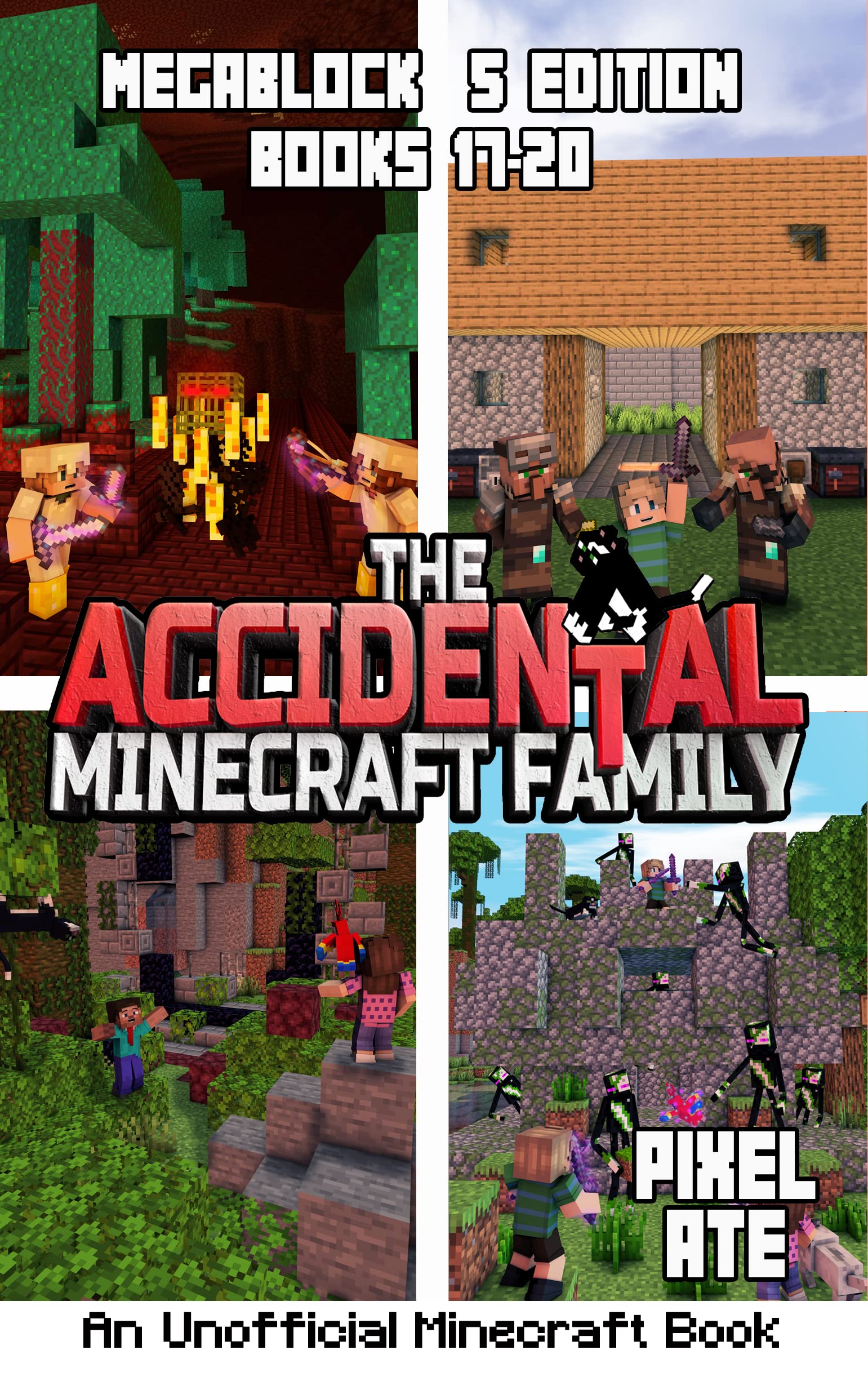 The Accidental Minecraft Family: MegaBlock 5 Edition (Books 17-20) (The Accidental Minecraft Family Megablock)