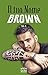 Il tuo nome: Brown (Volume 3)