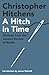 A Hitch in Time: Writings f...