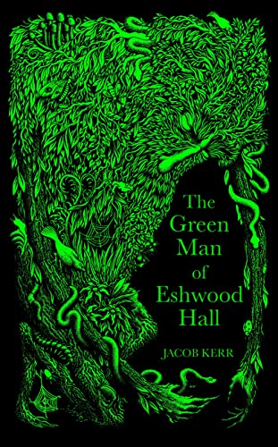 The Green Man of Eshwood Hall