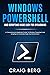 Windows Powershell and Scripting Made Easy For Sysadmins: A Comprehensive Beginners Guide To Windows Powershell And Scripting To Automate Tasks And Environment