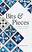 Bits and Pieces: A Collection of Writing on Grief and Hope