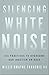 Silencing White Noise by François