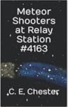Meteor Shooters: at Relay Station #4163 (Meteor Shooters #1)