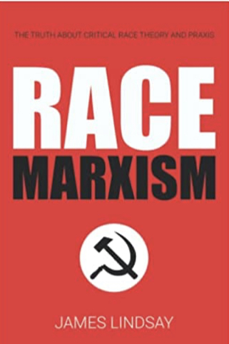 Race Marxism: The Truth About Critical Race Theory and Praxis