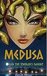 The Scholar's Gambit (Medusa and the Blind Woman #3) The Scholar's Gambit (Medusa and the Blind Woman #3)