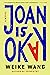 Joan Is Okay by Weike Wang