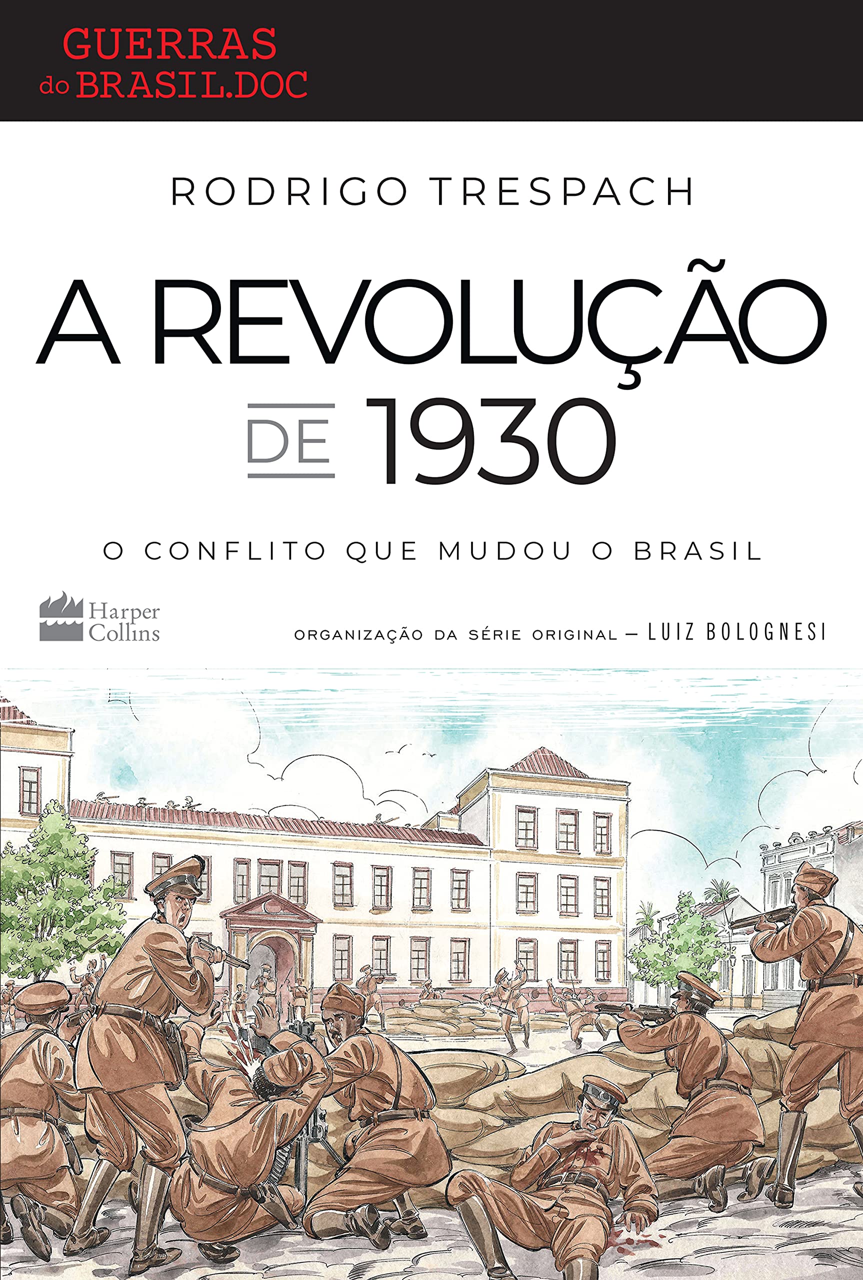 A Revolução de 1930: O conflito que mudou o Brasil (Portuguese Edition)