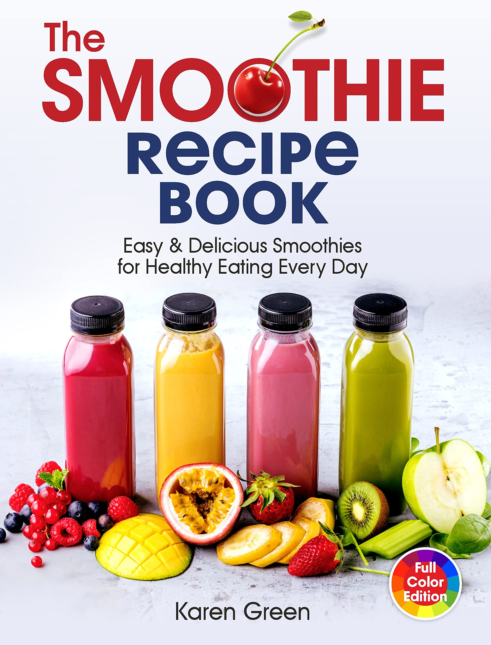 The Smoothie Recipe Book: Easy & Delicious Smoothies for Healthy Eating Every Day (Kindle Edition)