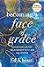 Becoming a Face of Grace: Navigating Lasting Relationship with God and Others