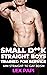 SMALL D**K STRAIGHT BOYS: T...