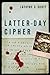 Latter-Day Cipher: A Novel