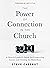The Power of Connection in the Church: A Church Leader's Guide for Connecting Guests and Closing the Back Door