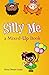 Silly Me - A Mixed Up Book