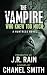 The Vampire Who Knew Too Mu...