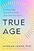 True Age: Cutting-Edge Research to Help Turn Back the Clock