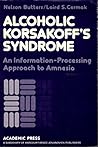 Alcoholic Korsakoff's Syndrome: An Information Processing Approach to Amnesia