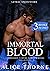 Immortal Blood: A Complete ...