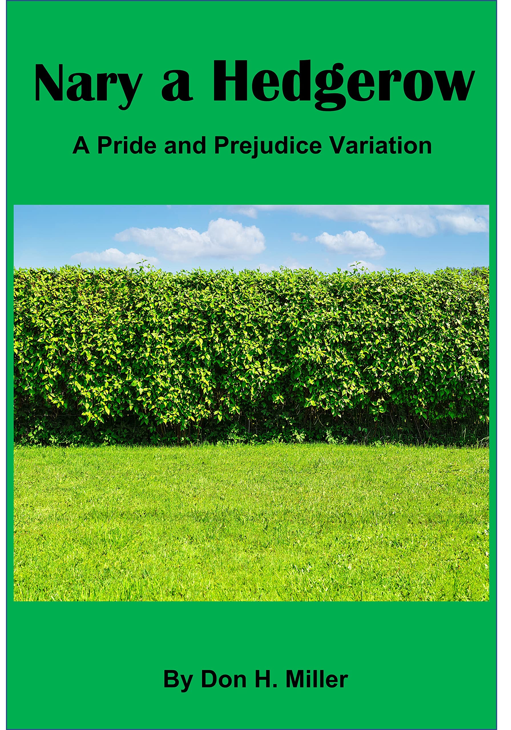 Nary a Hedgerow: A Pride and Prejudice Variation (Kindle Edition)