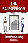 The (unforeseen) Salesperson: How we all end up in sales, even when we aren't looking.