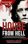 The House from Hell: The True Story of Gertrude Baniszewski One of America’s Most Notorious Torture Mom