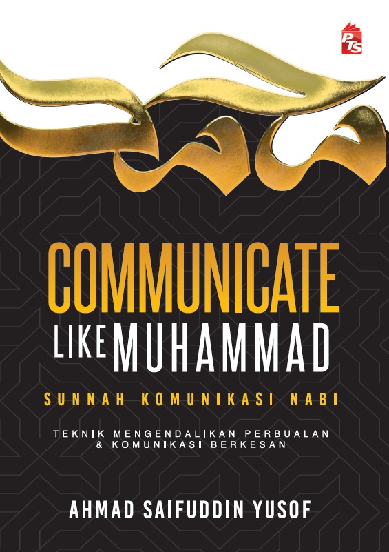 COMMUNICATE LIKE MUHAMMAD (SUNNAH KOMUNIKASI NABI)