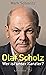 Olaf Scholz – Wer ist unser Kanzler? by Mark Schieritz