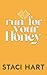 Run For Your Honey (Blum's Bees, #3) by Staci Hart