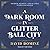A Dark Room in Glitter Ball City: Murder, Secrets, and Scandal in Old Louisville
