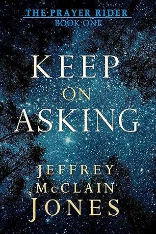 Keep on Asking (The Prayer Rider #1)