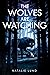 The Wolves Are Watching