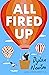 All Fired Up by Dylan Newton