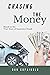 Chasing The Money by Dan Cupaiuolo