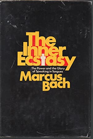 The Inner Ecstasy: The Power and the Glory of Speaking in Tongues (Hardcover)
