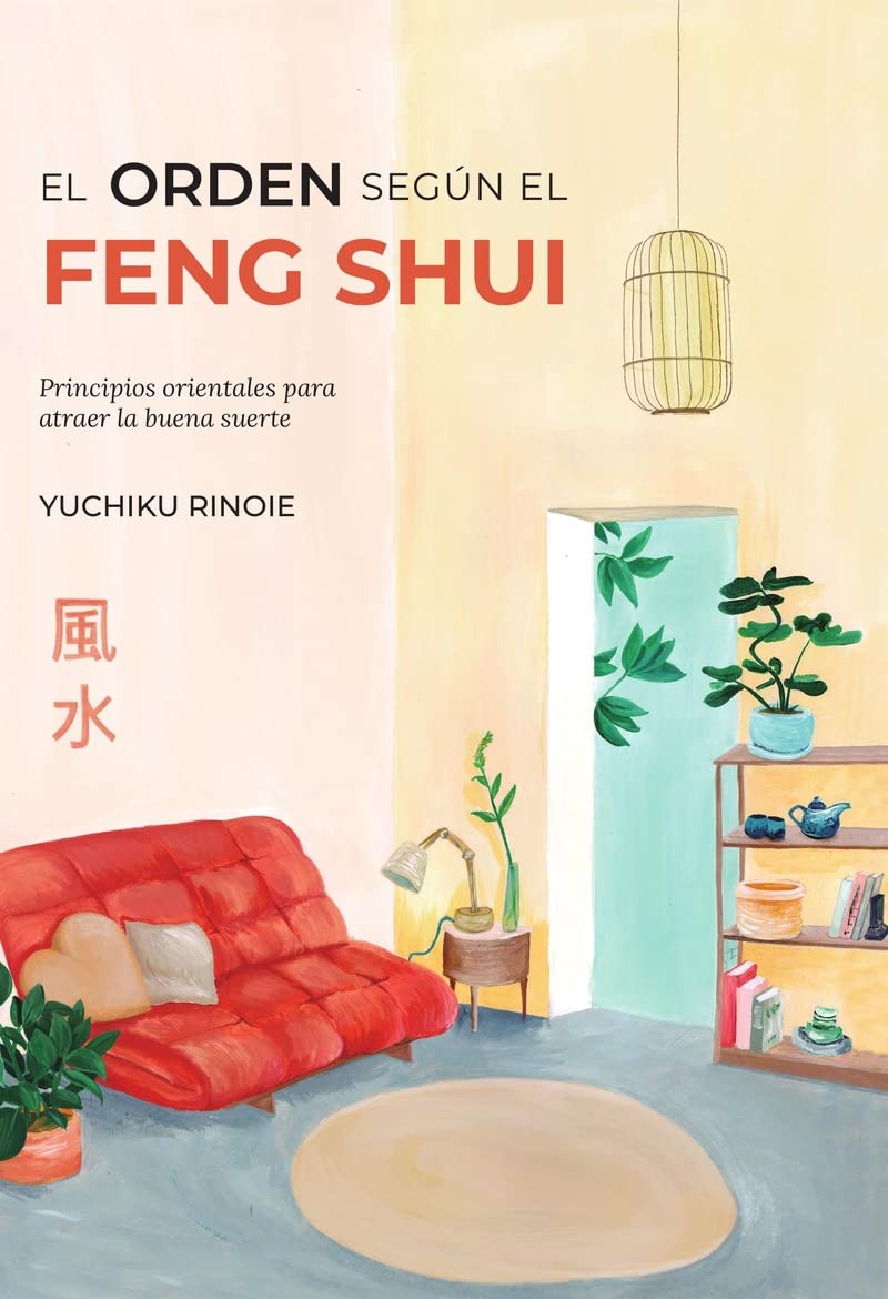 El orden según el Feng Shui: Principios orientales para atraer la buena suerte (Paperback)