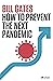 How to Prevent the Next Pandemic