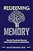 Redeeming Memory
